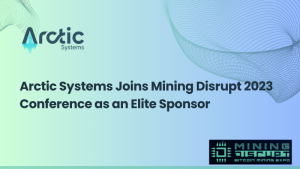 Arctic Systems Joins Mining Disrupt 2023 Conference as an Elite Sponsor