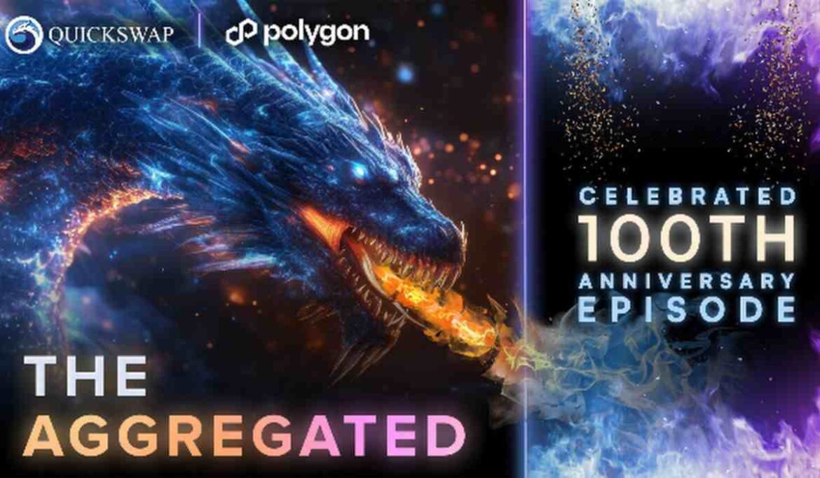 Top-Ranked Web3 Podcast   QuickSwap’s "The Aggregated"  Celebrated 100th Anniversary with  Blockbuster Episode Top-Ranked Web3 Podcast QuickSwap’s "The Aggregated" Celebrated 100th Anniversary with Blockbuster Episode