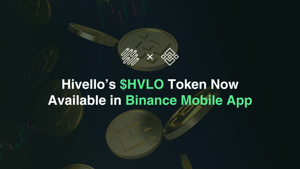 Hivello’s HVLO Token Now Available in Binance Mobile App Hivello’s HVLO Token Now Available in Binance Mobile App